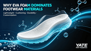 why eva foam dominates footwear materials